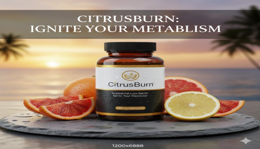 CitrusBurn Review 2026: The Science of Tropical Fat Oxidation & Metabolism