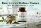 Sugar Defender Customer Reviews: What Real Users May Like or Dislike in 2026