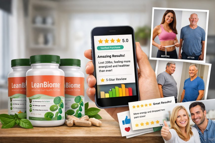 LeanBiome Customer Reviews: Real Results or Hype?
